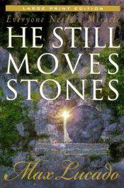 book cover of He still moves stones by Max Lucado