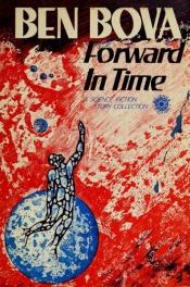 book cover of Forward in Time by Ben Bova