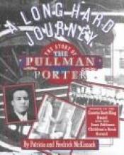 book cover of A Long Hard Journey: The Story of the Pullman Porter by Patricia McKissack