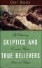 Skeptics and true believers