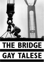 book cover of The bridge by Gay Talese