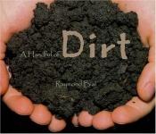 book cover of A Handful of Dirt (COPY 2) by Raymond Bial