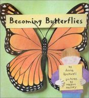book cover of Becoming Butterflies by Anne Rockwell