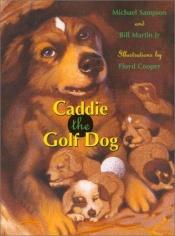 book cover of Caddie the Golf Dog by Bill Martin, Jr.