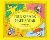book cover of Four Seasons Make a Year by Anne Rockwell