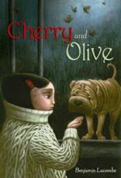book cover of Cherry and Olive by Benjamin Lacombe