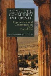 book cover of Conflict and Community in Corinth: A Socio-Rhetorical Commentary on 1 and 2 Corinthians by Ben Witherington III