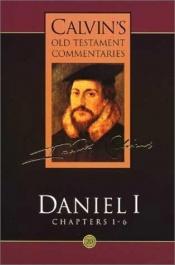 book cover of Commentary on Daniel Volume 1 (Calvin Commentaries) by John Calvin