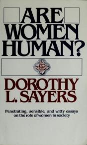 book cover of Are women human? : astute and witty essays on the role of women in society by Дороти Ли Сэйерс
