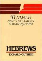 book cover of Hebrews by Donald Guthrie
