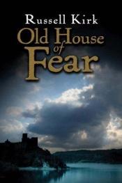 book cover of Old House of Fear by Russell Kirk