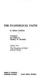 book cover of The Evangelical Faith: v. 1 by Helmut Thielicke