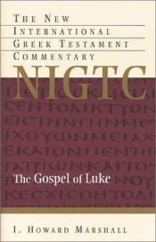 book cover of Gospel of Luke (New International Greek Testament Commentary) by I. Howard Marshall
