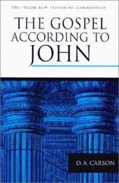 book cover of The Gospel According to John by D. A. Carson