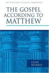 book cover of The Gospel according to Matthew by Leon Morris