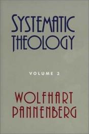 book cover of Systematic Theology: 3 (Systematic Theology) by Wolfhart Pannenberg