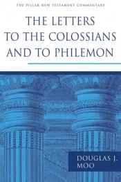 book cover of The Letters to the Colossians and to Philemon (PNTC) (Pillar New Testament Commentaries) by Douglas J. Moo