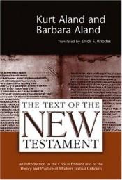 book cover of The Text of the New Testament an Introduction to the Critical Editions and to the Theory and Practice of Modern Textual by Kurt Aland