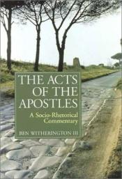 book cover of The Acts of the Apostles: a Socio-rhetorical Commentary by Ben Witherington III