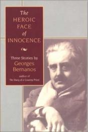 book cover of The Heroic Face of Innocence : Three Stories by Georges Bernanos by Georges Bernanos