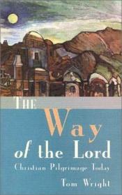 book cover of The Way of the Lord: Christian Pilgrimage Today (132) by N. T. Wright