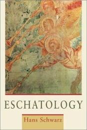 book cover of Eschatology by Hans Schwarz