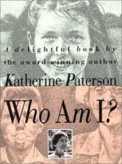 book cover of Who am I?: [A special study for elementary 5-6, series I] (Covenant Life Curruculum) by Katherine Paterson