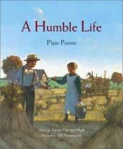 book cover of Humble Life: Plain Poems, A by Linda Oatman High