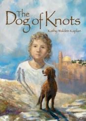 book cover of The Dog of Knots by Kathy Walden Kaplan