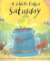 book cover of A chick called Saturday by Joyce Dunbar