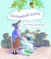 book cover of Cottonball Colin by Jeanne Willis