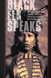 book cover of Black Elk speaks;: Being the life story of a holy man of the Oglala Sioux as told through John G. Neihardt (Flaming Rain by John G. Neihardt