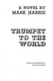 book cover of Trumpet to the world by Mark Harris