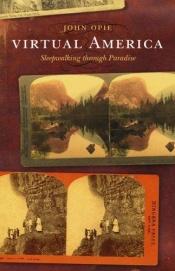 book cover of Virtual America: Sleepwalking through Paradise by John Opie