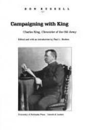 book cover of Campaigning with King : Charles King, chronicler of the old army by Don Russell