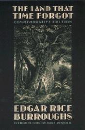 book cover of The Land That Time Forgot [The Land That Time Forgot; The People That Time Forgot; Out of Time's Abyss] by אדגר רייס בורוז