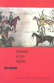 book cover of Showdown at Little Big Horn by Dee Brown