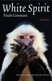 book cover of White Spirit (European Women Writers) by Paule Constant