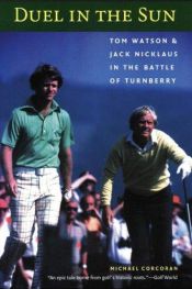 book cover of Duel in the Sun: Tom Watson and Jack Nicklaus in the Battle of Turnberry by Michael Corcoran