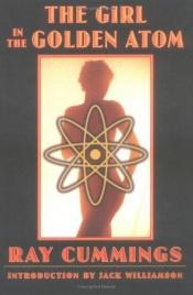 book cover of The Girl in the Golden Atom by Ray Cummings