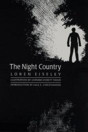 book cover of The night country by Loren Eiseley