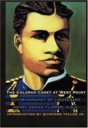 book cover of The Colored Cadet At West Point by Henry Ossian Flipper