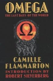 book cover of Omega: The Last Days of the World (Bison Frontiers of Imagination) by Camille Flammarion