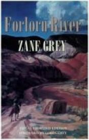 book cover of Forlorn River by Zane Grey