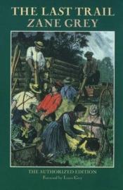 book cover of The Last Trail by Zane Grey