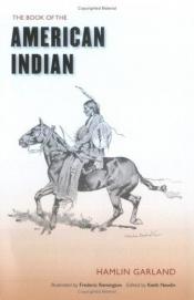 book cover of The Book of the American Indian by Hamlin Garland