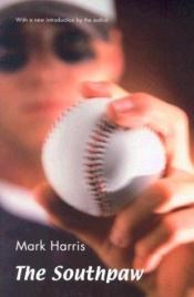 book cover of The Southpaw by Mark Harris