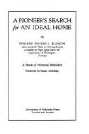 book cover of A Pioneers Search for an Ideal Home: A Book of Personal Memoirs by Phoebe Goodell Judson