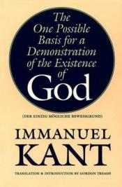 book cover of The One Possible Basis for a Demonstration of the Existence of God (Der Einzig Mögliche Beweisgrund) by Immanuel Kant