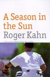 book cover of A Season In The Sun by Roger Kahn